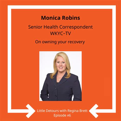 Episode 6 Owning Your Recovery With Monica Robins — Regina Brett