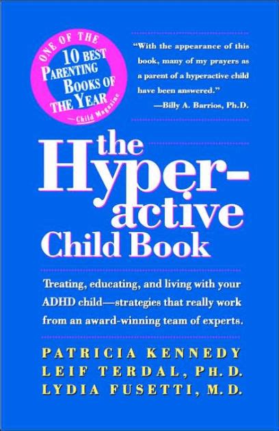 The Hyperactive Child Book Treating Educating And Living With An Adhd