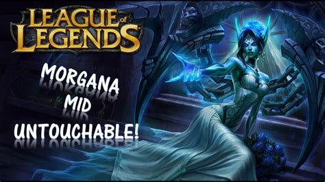 League Of Legends Morgana Mid Untouchable Youtube