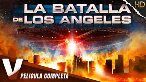 La Batalla De Los Angeles AcciÓn Peliculas Completas En Espanol