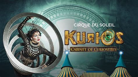 Cirque Du Soleil Kurios Tickets Under The White Big Top Ga