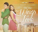 New ABS-CBN Series: On The Wings of Love starring James Reid and Nadine ...