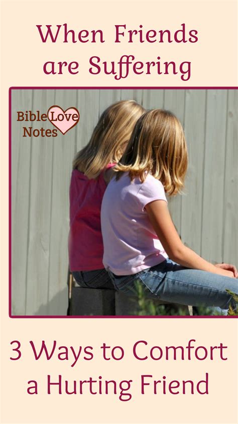 Bible Love Notes 3 Ways To Comfort Friends Who Are Hurting