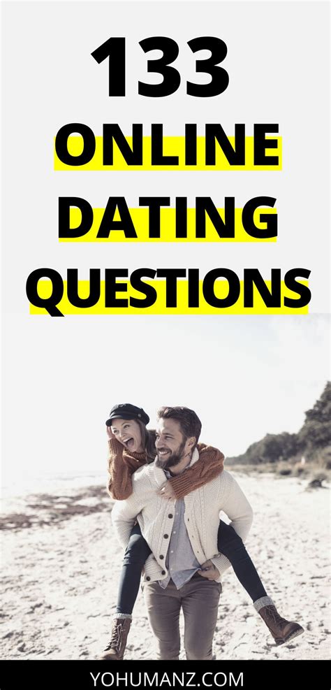 133 Online Dating Questions To Know If Theyre The One