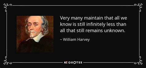 When i got here, i dominated. TOP 25 QUOTES BY WILLIAM HARVEY | A-Z Quotes