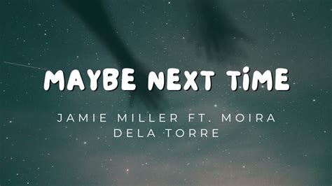 Maybe Next Time Lyrics Jamie Miller Ft Moira Dela Torre Youtube