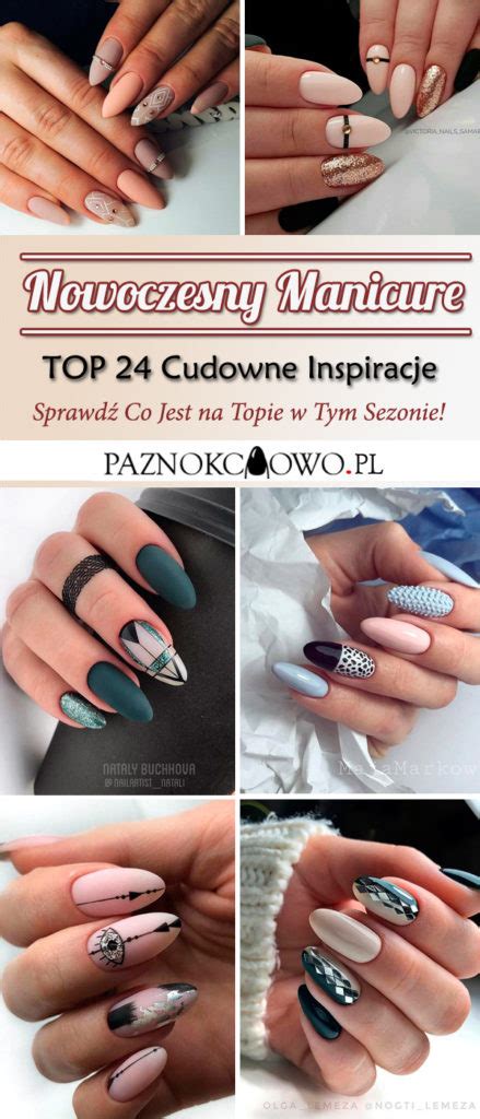 Top Cudowne Propozycje Na Nowoczesny Manicure Sprawd Co Jest Na Topie W Tym Sezonie