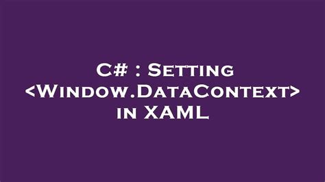 C Setting Window Datacontext In Xaml Youtube