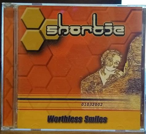 Shortie Worthless Smiles Releases Discogs