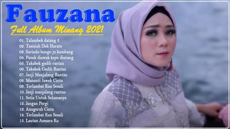 fauzana full album lagu minang pilihan terbaik lagu pop minang terbaru 2021 takabek gadih