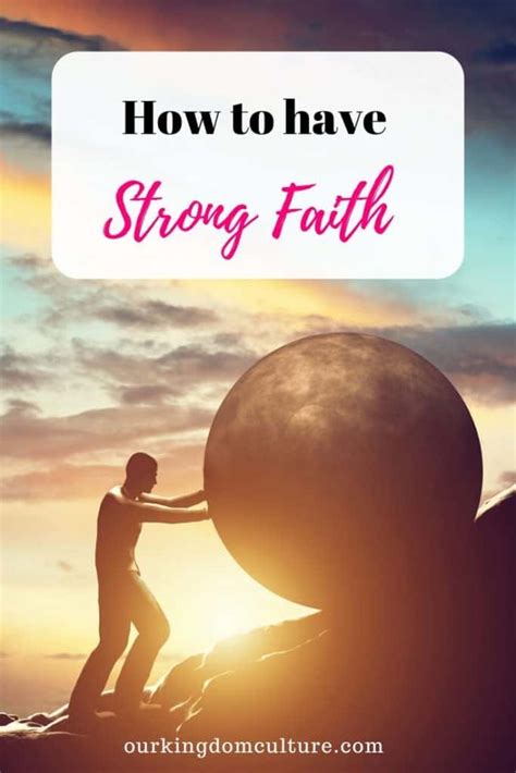 How To Be Strong In Faith Our Kingdom Culture
