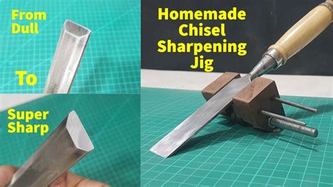 How To Sharpen Chisel With Homemade Chisel Sharpening Jig Chisel Sharpening Jig Chisel