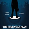 The Four Year Plan (2011) - Rotten Tomatoes
