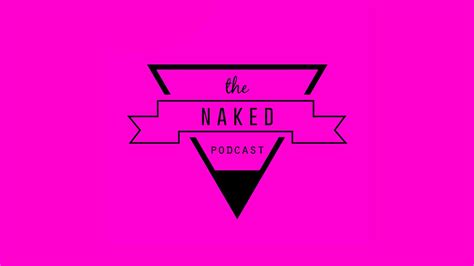 Bbc Radio Sheffield The Naked Podcast