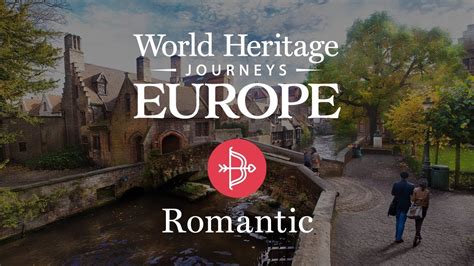 Romantic Europe World Heritage Journeys Youtube