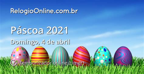 Viaje na páscoa de 2021. Páscoa 2021 - Temporizador online (timer) - RelogioOnline.com.br