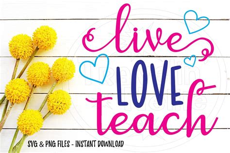 Live Love Teach SVG Print Cut Image Files Cameo Cricut By Travelin