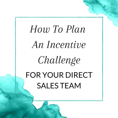 How To Plan An Incentive Challenge For Your Direct Sales Team Direct