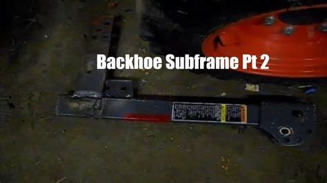 Kubota B2620 Tractor Homemade Backhoe Subframe Pt 2 Youtube