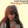 Linda Ronstadt, Stone Poneys And Friends, Vol.III : Linda Ronstadt ...