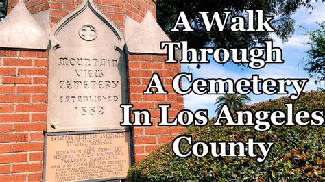 A Walk Through Mountain View Cemetery In Altadena California Youtube