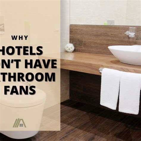 Why Hotels Dont Have Bathroom Fans The Tibble
