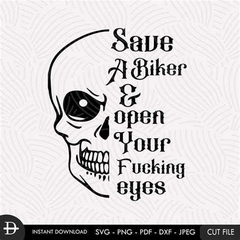 Save A Biker Open Your Fcking Eyes Svg Skull Biker Quote Cut Etsy