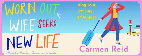 Blog Tour Excerpt And Book Review For Worn Out Wife Seeks New Life By Carmen Reid