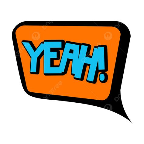 Yeah Text Speech Comic Png Vector Psd And Clipart With Transparent