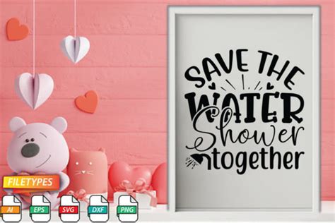 Save The Water Shower Together Graphic By Teebusiness Creative Fabrica