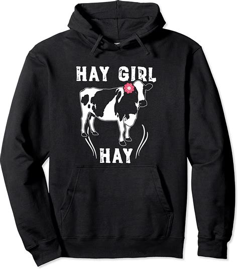 Hay Girl Hay I Cattle Farm Quote I Cow Farmer Pullover