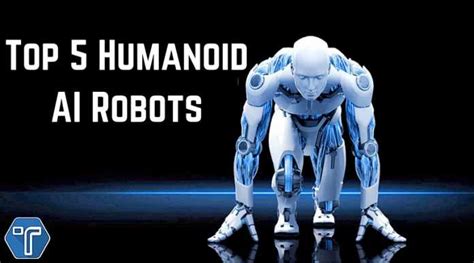 Top 5 Humanoid Ai Robots 2017 Techniblogic