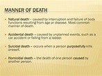 PPT - Death: Meaning, Manner, Mechanism & Cause PowerPoint Presentation ...