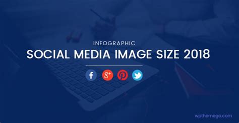 Infographic Social Media Image Size 2018 Wpthemego