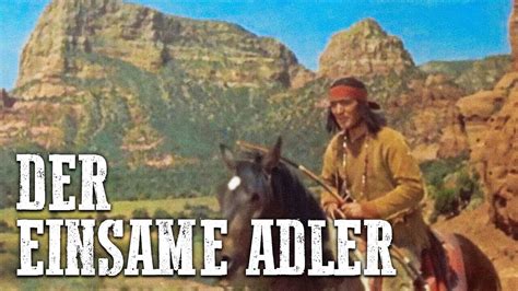 Der Einsame Adler Alan Ladd Western Klassiker Indianer Deutsch Youtube