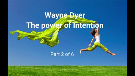 Dr Wayne Dyer The Power Of Intention 2 Of 6 Youtube