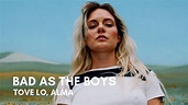 Tove Lo - Bad As The Boys (feat. ALMA) (Lyrics) - YouTube