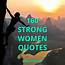 160 Strong Women Quotes And Sayings With Beautiful Images