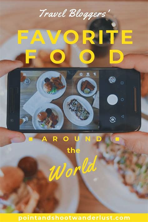 Bloggers Top 3 Favorite Food Around The World Point And Shoot