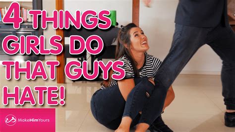 Things Girls Do That Guys Hate In New Relationships Make Him Yours
