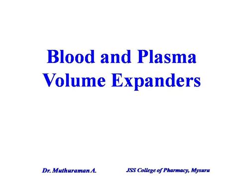 Blood And Plasma Volume Expanders Dr Muthuraman A Jss College Of