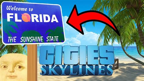 Building Florida In Cities Skylines Youtube