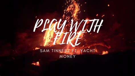 Sam Tinnesz Play With Fire Feat Yacht Money YouTube