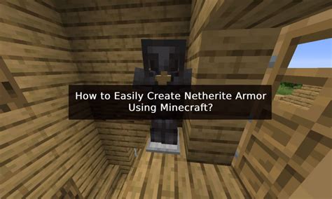 How To Easily Create Netherite Armor Using Minecraft