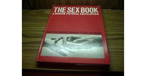 The Sex Book A Modern Pictorial Encyclopaedia By Martin Goldstein
