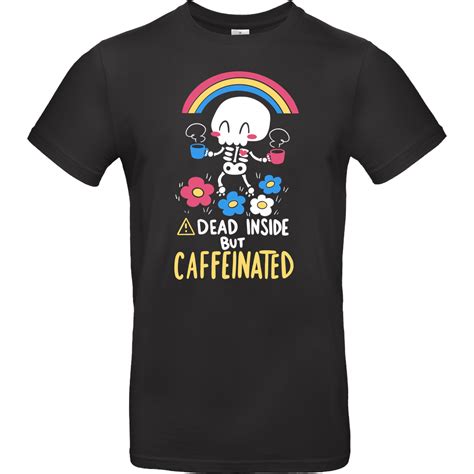 Buy Dead Inside But Caffeinated T Shirt Supergeekde