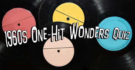 Do You Remember Who Recorded These 60s One Hit Wonders
