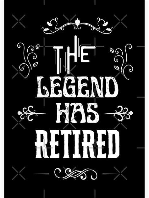 The Legend Has Retired Funny Retirement Poster For Sale By
