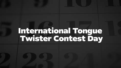 International Tongue Twister Contest Day List Of National Days