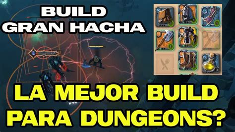 Build Gran Hacha Para Limpiar Dungeons La Mejor Build Para Dungeons
